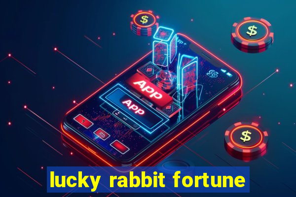 lucky rabbit fortune